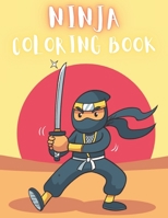 Ninja Coloring Book: 55 Creative And Unique Ninja Coloring Pages With Quotes And Ninja Doodles To Color In On Every Other Page ( Stress Reliving And ... Lover Gifts And Presents Ninja Color Book B08SB4ZZMM Book Cover