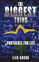 The Biggest Thing: Protocols for Life 1721715045 Book Cover