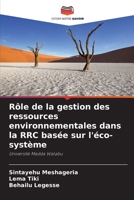 Rôle de la gestion des ressources environnementales dans la RRC basée sur l'éco-système 6205628732 Book Cover