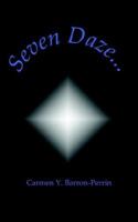 Seven Daze... 1420877631 Book Cover