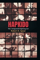 Hapkido: Integrated Fighting Art 1326659375 Book Cover