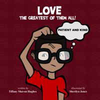 Love, the Greatest of Them All! 0996355871 Book Cover