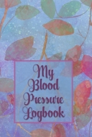 My Blood Pressure Logbook: Track Your BS Numbers Along with Pulse, Medicines, Exercise, Relaxation and Other Health Goals 1088669077 Book Cover