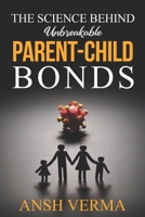 The Science Behind Unbreakable Parent-Child Bonds B0CMKPST2X Book Cover