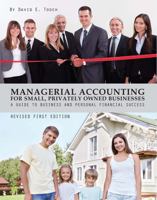 Managerial Accounting for Small, Privately Owned Businesses: A Guide to Business and Personal Financial Success 1631895648 Book Cover