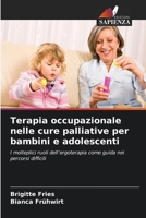 Terapia occupazionale nelle cure palliative per bambini e adolescenti (Italian Edition) 6630362527 Book Cover