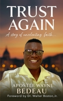 Trust Again: A Story of Unrelenting Faith 9769644315 Book Cover