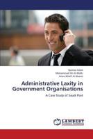 Administrative Laxity in Government Organisations 3659343781 Book Cover