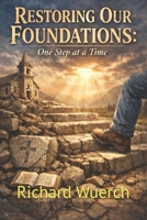 Restoring Our Foundations: One Step at a Time B08RC8BVZR Book Cover