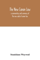 The New Canon Law: A Commentary and Summary of the New Code of Canon Law 101562619X Book Cover