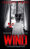 Innocence in the wind The Lakeshia Ramsey story: The Lakeshia Ramsey story 1539169235 Book Cover
