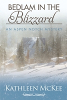 Bedlam in the Blizzard B0932GNNZG Book Cover