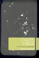 Chaos Media: A Sonic Economy of Digital Space 150132442X Book Cover