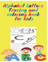 Alphabet Letters Tracing and coloring for kids: Alphabet Letter Tracing , Letter Tracing Book , Toddler Learning Activities , Animal alphabet , Coloring alphabet for kids ages 2 - 4 B08PJWJVT8 Book Cover