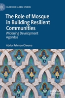 The Role of Mosque in Building Resilient Communities: Widening Development Agendas 9811675996 Book Cover