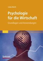 Psychologie Für Die Wirtschaft: Grundlagen Und Anwendungen 3827425808 Book Cover