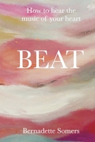 Beat: How to Hear the Music of Your Heart 0645670316 Book Cover