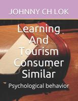 Learning And Tourism Consumer Similar Psychological behavior 1071335693 Book Cover
