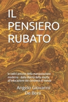 IL PENSIERO RUBATO: le radici antiche della manipolazione moderna (Italian Edition) B0G14L1WQJ Book Cover