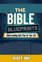 THE BIBLE BLUEPRINTS: UNDERSTANDING GOD'S PLAN FOR YOUR LIFE B0FLP8F2F4 Book Cover