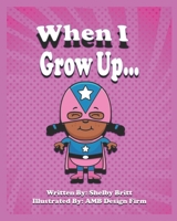 When I Grow Up 1099042240 Book Cover