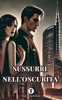 SUSSURRI NELL'OSCURITA': Quando amare fa paura (Italian Edition) B0GM8RNQ5M Book Cover