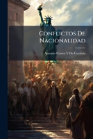 Conflictos De Nacionalidad: Condición Del Extranjero; Heimathlosat; Naturalización Y Naturalizaciones Criminales; Libertad De Expatriación Ó De ... Derecho De Protección En O 1144164702 Book Cover