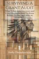 Surviving A Grant Audit: What Tribal Administrators and Grant Managers Need to Know Before, During, and After an Audit B0GHNMW94Q Book Cover