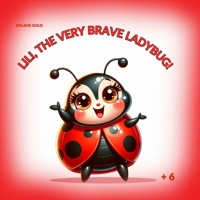 LILI, THE VERY BRAVE LADYBUG! B0F1N8GRY9 Book Cover