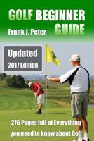 Golf Beginner Guide: Updated 2017 Edition 1546829776 Book Cover