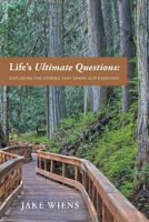 Life's Ultimate Questions: Exploring the Stories That Shape Our Everyday 1038303524 Book Cover