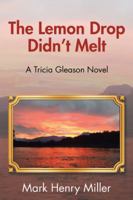 The Lemon Drop Didn’t Melt 1504987160 Book Cover