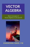 Vector Algebra: Basic Concepts of Vector Algebra in 2D and 3D B0DS6BKNSC Book Cover