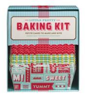 Little Pretty Baking Kit: Petite Cakes to Make and Give 1452112894 Book Cover
