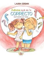 Adivina Qu� Es Lo Correcto 1984986317 Book Cover