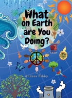 What on Earth Are You Doing? 1915345278 Book Cover