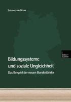 Bildungssysteme Und Soziale Ungleichheit: Das Beispiel Der Neuen Bundeslander 3810035319 Book Cover