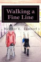 Walking a Fine Line 1502393808 Book Cover