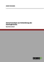 Szenarioanalyse zur Entwicklung der Gamingbranche 3656156182 Book Cover