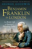 Benjamin Franklin in London: The British Life of America's Founding Father 0300226969 Book Cover