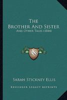 The Brother And Sister: And Other Tales 1120873495 Book Cover