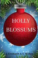 Holly Blossums 1517121582 Book Cover