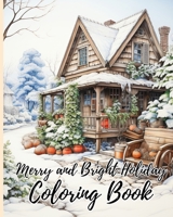 Merry and Bright Holiday Coloring Book: Christmas Holiday Design Filled With Santa Claus, Christmas Coloring Pages Book B0CM568K11 Book Cover