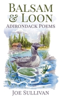 Balsam & Loon: Adirondack Poems B0H4KT77VN Book Cover