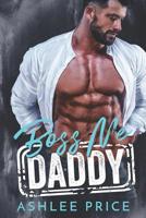 Boss Me Daddy 107250667X Book Cover