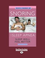 Snoring and Sleep Apnea: Sleep Well, Feel Better 1932603263 Book Cover