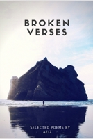 Broken Verses: Poems for the one's in love 1695086929 Book Cover