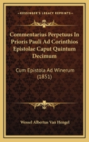Commentarius Perpetuus In Prioris Pauli Ad Corinthios Epistolae Caput Quintum Decimum: Cum Epistola Ad Winerum, Theol. Lips... 1165379597 Book Cover