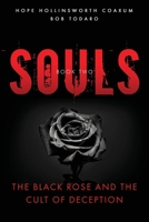 SOULS: The Black Rose and the Cult of Deception 0578344998 Book Cover