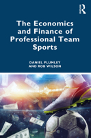 The Economics and Finance of Professional Team Sports 0367655667 Book Cover